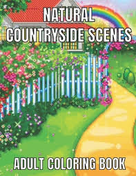 And i thought i had enough painting and too many things going on in my life. Natural Countryside Scenes Adult Coloring Book An Adult Coloring Book Featuring Amazing 60 Coloring Pages With Beautiful Country Gardens Cute Farm A Paperback The Elliott Bay Book Company
