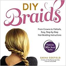 , the braiding ninjas on youtube may make braiding your own hair look seamless, but for those of us to make braiding your own hair easier (and less intimidating) we sought the help of experts, or. Diy Braids From Crowns To Fishtails Easy Step By Step Hair Braiding Instructions Coefield Sasha 0045079567399 Amazon Com Books