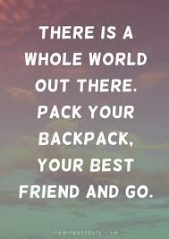 A best friend is someone who can see the truth and pain in you. The Most Inspiring Quotes About Travel With Friends Family Off Duty
