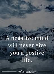 A Negative Mind Will Never Give You A Positive Life Quote A Negative Mind Will Never Give You A Positive Life Quotes Inspirational Motivational Inspiration Q Negativity Quotes Psychology Quotes Mindfulness Quotes