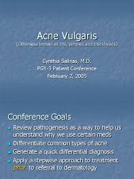 Ihr cholesterin und ihre saure verstoffwechselung können deine gesundheit auf dauer ebenso beeinträchtigen wie die zuvor erwähnten tierprodukte. Acne Vulgaris Cynthia Salinas M D Pgy 3 Patient Conference February 2 2005