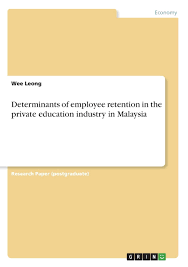 With a population of 31,454,000, malaysia is a federal constitutional monarchy located in southeast asia. Determinants Of Employee Retention In The Private Education Industry In Malaysia Leong Wee 9783346095770 Amazon Com Books