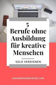 Es ist es sinnvoll, sich bereits während des studiums oder der ausbildung zu spezialisieren. Top 5 Kreative Berufe Ohne Ausbildung Starte Jetzt Ins Berufsleben Berufe Ohne Ausbildung Von Zuhause Geld Verdienen Erdbeeren Und Sahne