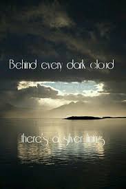 Behind Every Dark Cloud There S A Silver Lining Cloud Quotes Silver Lining Quotes Dark Clouds