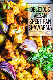 Vegan Sheet Pan Shawarma This Mess Is Ours Recipe Shawarma Recipe Sheet Pan Recipes Sheet Pan Dinners Recipes