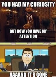 You Had My Curiosity But Now You Have My Attention Movie You Had My Attention Attention Family Guy Fictional Characters