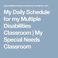 My Daily Schedule For My Multiple Disabilities Classroom Multiple Disabilities Classroom Schedule Life Skills Classroom
