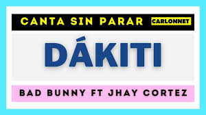 Baby, ya yo me enteré, se nota cuando me ve' ahí donde no has llega'o sabe' que yo te llevaré y dime qué quiere' beber, es que tú ere' mi bebé ¿y de. Karaoke Dakiti Bad Bunny Jhay Cortez
