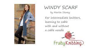 All cable stitches are rearranging the order of the stitches being worked, creating a twisted effect. Fruity Knitting Tutorial Windy Scarf By Martin Storey Youtube