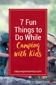 When camping people should avoid technology and explore the great outdoors and relax. 7 Fun Things To Do While Camping With Kids