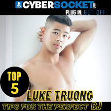 Luke Truong's Top 5 Tips to Giving a Better Blowjob - Fleshbot