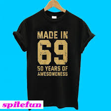 Made In 69 50 Years Of Awesomeness 50th Birthday T Shirt Dengan Gambar