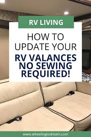 Let me know if you have any questions in the comment section below. How To Re Cover Rv Window Valances No Sewing Wheeling To Dream