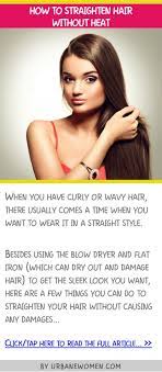 How To Straighten Hair Without Heat Straighten Hair Without Heat Hair Without Heat Best Hair Straightener