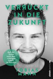 Verrückt in die Zukunft von Tobias Mann (Paperback)