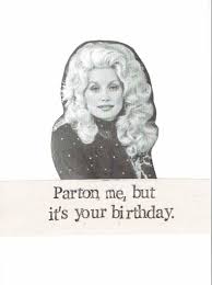 The best gifs are on giphy. Parton Me Dolly Parton Birthday Card Funny Country Music Humor Birthday Card Country Dolly Fun Funny Birthday Cards Dolly Parton Birthday Birthday Humor