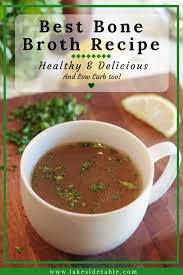 Beef Bone Broth Benefits & Recipe - Lakeside Table