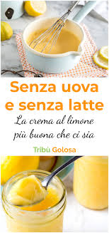 Una crema al limone senza burro e senza latte leggera e profumata. Pin Su Ricette Di Dolci