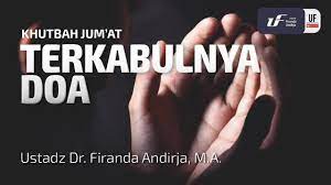 Khutbah Jumat Paling Bagus Tentang Terkabulnya Doa Ngaji Id