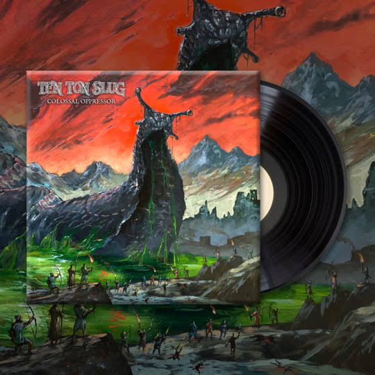 Colossal Oppressor | Ten Ton Slug