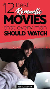 12 Best Romantic Movies Every Man Yes Man Should Watch Best Romantic Movies Romantic Movies Romantic Movies On Netflix
