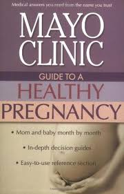 Mayo Clinic Guide To A Healthy Pregnancy By Roger Harms