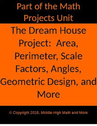 In this math project students design a one room space of their choice to learn how to calculate area to estimate flooring needs. Design Your Dream House Math Project Area Perimeter Angles Scale Factor Etc