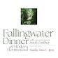 Fallingwater Inspired Dinner — Modern Homestead event in Reedsville, WV