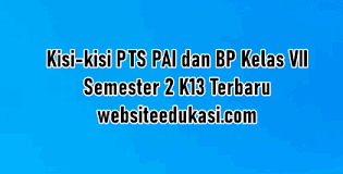 Materi pai kelas 7 kurikulum 2013 revisi 2017 sahabat buku paket yang setia pada kesempatan kali ini kami akan membagikan materi pelajaran pendidikan agama islam dan budi pekerti untuk kelas 7 smp mts berdasarkan kurikulum 2013 hasil revisi terbaru 2017. Kisi Kisi Pts Pai Kelas 7 Semester 2 K13 Tahun 2020 Websiteedukasi Com