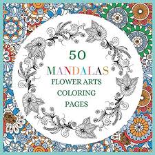5 out of 5 stars. 50 Mandalas Flower Arts Coloring Pages Adult Coloring Books The Art Of Mandala And Adult Coloring Book Featuring Beautiful Mandalas And Flower Garden Page 8 5inch X 8 5 Inch Gift Girl