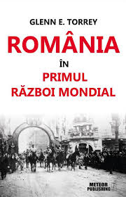 Parte din primului război mondial. AvanpremierÄ EditorialÄ Romania In Primul RÄzboi Mondial De Glenn E Torrey Recenzii Filme Si Carti