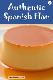 Authentic Spanish Flan Debbienet Com In 2020 Flan Cookie Cake Recipe Easy To Make Desserts