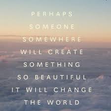 You Can Change This Crazy World We Live In Picture Quotes Quotes Wonderful Words