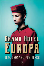 Ilja Leonard Pfeijffer Grand Hotel Europe
