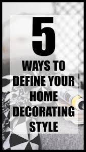 5 Simple Ways To Find Your Personal Decorating Style Decor Styles Blogger Decor Home Decor Accessories
