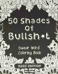 Whitepages is a residential phone book you can use to look up individuals. Amazon Com 50 Shades Of Bullsh T Dark Edition Swear Word Coloring Book 9782376190028 Fleming Alex Books
