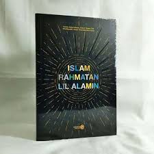 Islam yang rahmatan lil 'alamin, bukan sekadar rahmatan lil mu'minin. Jual Alfatih Press Islam Rahmatan Lil Alamin By Felix Y Siauw Tim Buku Religi Terbaru Juli 2021 Blibli