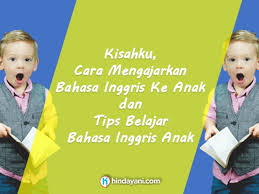 Check spelling or type a new query. 21 Cara Belajar Bahasa Inggris Anak Dan Tips Mengajarkannya