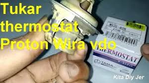 Perkara ini juga boleh menyebabkan kabus mudah terbentuk di dalam kereta jika penghawa dingin anda tidak diselenggara dengan baik. Thermostat Proton Wira Vdo Rosak Jom Diy Tukar Baru Kita Diy Jer Youtube