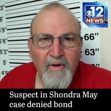 The man who was arrested in connection to the death of Shondra May has been  denied bond.