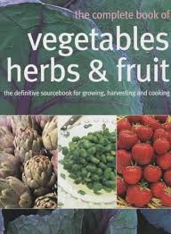 The Complete Book of Vegetables, Herbs and Fruit: Bob Biggs, Matthew;  McVicar, Jekka; Flowerdew, Jekka McVicar, Bob Flowerdew: 9781856264754:  Amazon.com: Books
