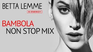 Betta Lemme Bambola E P Non Stop Mix Youtube