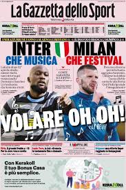 E il sito gazzetta.it non sarà aggiornato. La Gazzetta Dello Sport Inter Che Musica Milan Che Festival