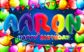 Check spelling or type a new query. Herunterladen Hintergrundbild Happy Birthday Aaron 4k Bunte Ballon Frame Aaron Name Blauer Hintergrund Aaron Happy Birthday Aaron Geburtstag Beliebte Deutsche Mannliche Namen Geburtstag Konzept Aaron Mit Einer Auflosung Zu Uberwachen 3840x2400