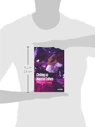 Clothing as Material Culture: Küchler, Susanne, Miller, Daniel, Küchler,  Susanne: 9781845200671: Amazon.com: Books