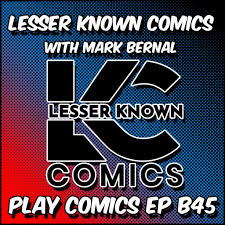 Lesser Known Comics with Mark Bernal
