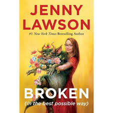 Do you like this video? Broken In The Best Possible Way By Jenny Lawson Hardcover Target