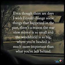 Even Though There Are Days I Wish I Could Change Things Words Positive Quotes Inspirational Quotes