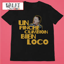 Listen to pinche cumbion bien loco by mister cumbia, 48,432 shazams. Un Pinche Cumbion Bien Loco Shirt Hoodie Sweater And Ladies Shirt