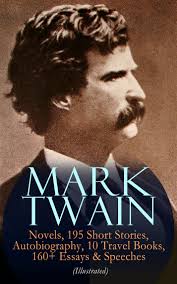 Mark twain at your fingertips: Read Mark Twain 12 Novels 195 Short Stories Autobiography 10 Travel Books 160 Essays Speeches Illustrated Online By Mark Twain True W Williams And Peter Newell Books